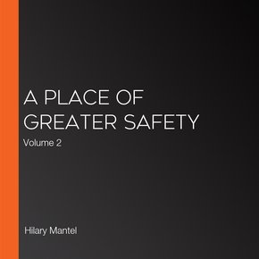A Place of Greater Safety thumbnail