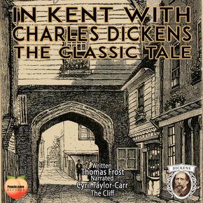 In Kent With Charles Dickens thumbnail