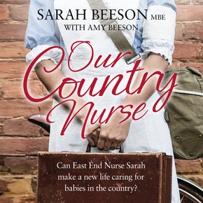 Our Country Nurse: Can East End Nurse Sarah find a new life caring for babies in the country? thumbnail