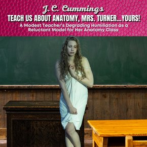 Teach Us About Anatomy Mrs. Turner…Yours! A Modest Teacher’s Degrading Humiliation as a Reluctant Model for Her Anatomy Class thumbnail