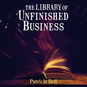 The Library of Unfinished Business thumbnail