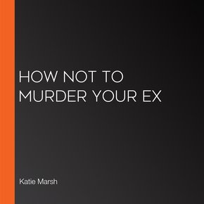 How Not To Murder Your Ex thumbnail