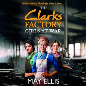 The Clarks Factory Girls at War thumbnail