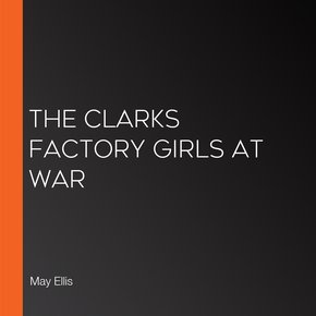 The Clarks Factory Girls at War thumbnail