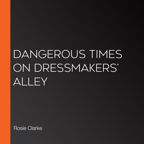 Dangerous Times on Dressmakers' Alley thumbnail