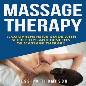 Massage Therapy: A Comprehensive Guide with Secret Tips and Benefits of Massage Therapy thumbnail