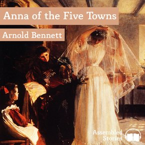 Anna of the Five Towns thumbnail