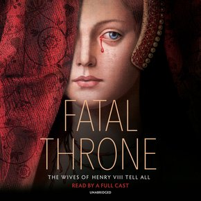 Fatal Throne: The Wives of Henry VIII Tell All thumbnail