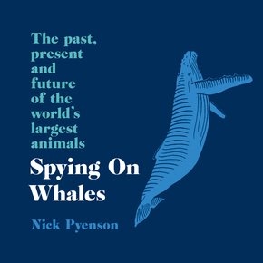 Spying on Whales: The Past Present and Future of the World’s Largest Animals thumbnail
