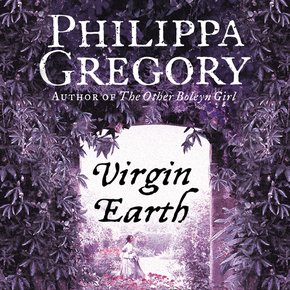Virgin Earth: A gripping historical romance from the No. 1 Sunday Times bestselling author of The Other Boleyn Girl thumbnail