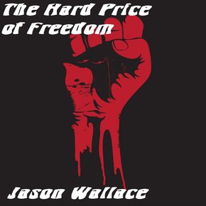 The Hard Price of Freedom thumbnail