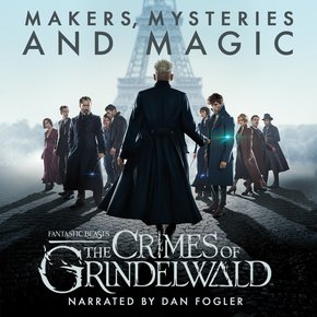 Fantastic Beasts: The Crimes of Grindelwald - Makers Mysteries and Magic thumbnail