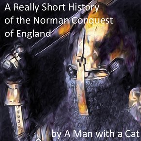 A Really Short History of the Norman Conquest of England thumbnail