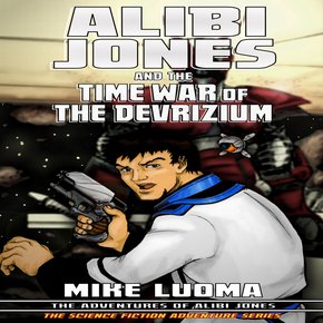 Alibi Jones and the Time War of The Devrizium thumbnail