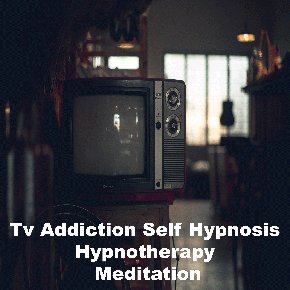 Tv Addiction Self Hypnosis Hypnotherapy Meditation thumbnail