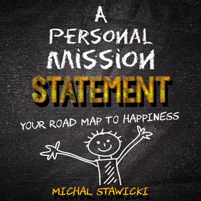 Personal Mission Statement A: Your Road Map to Happiness thumbnail