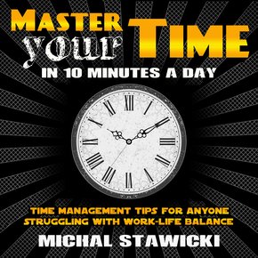 Master Your Time in 10 Minutes a Day thumbnail