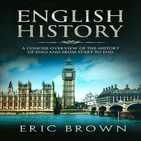 English History: A Concise Overview of the History of England from Start to End thumbnail