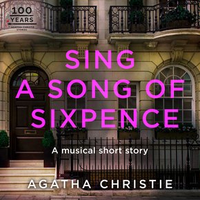 Sing a Song of Sixpence: An Agatha Christie Short Story thumbnail