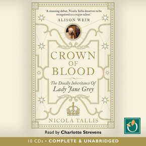 Crown Of Blood: The Deadly Inheritance Of Lady Jane Grey thumbnail