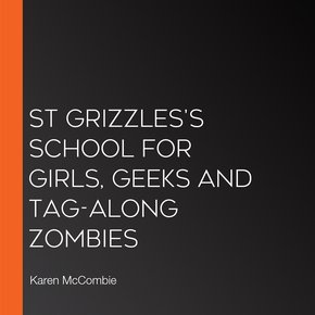 St Grizzles's School For Girls Geeks And Tag-along Zombies thumbnail