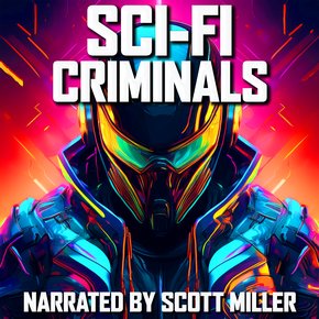 Sci-Fi Criminals and Nothing But Sci-Fi Criminals -15 Lost Sci-Fi Short Stories from the 1930s 40s 50s and 60s thumbnail