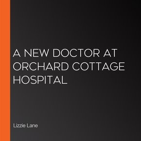 A New Doctor at Orchard Cottage Hospital thumbnail
