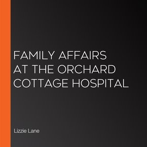 Family Affairs at the Orchard Cottage Hospital thumbnail