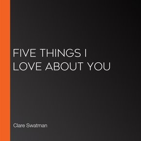 Five Things I Love About You thumbnail