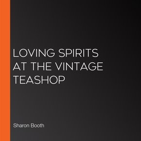 Loving Spirits at the Vintage Teashop thumbnail