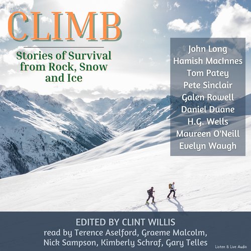 Climb: Stories of Survival From Rock Snow and Ice