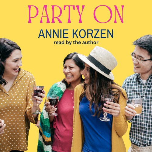 From Author Annie Korzen: Party On