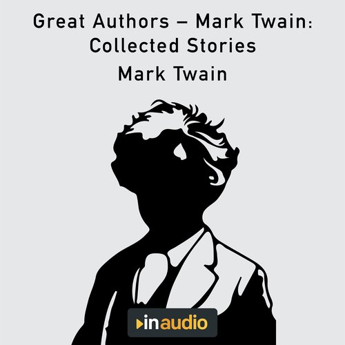 Great Authors - Mark Twain: Collected Stories