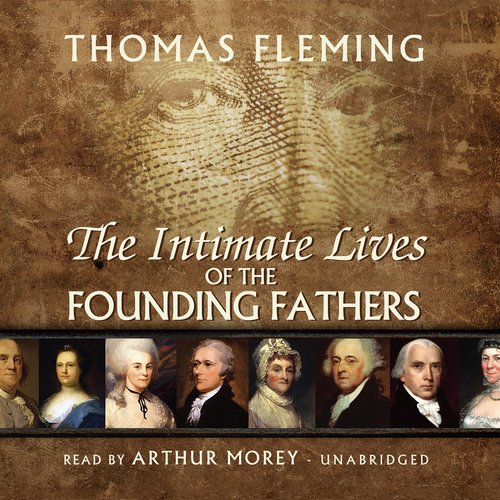 The Intimate Lives of the Founding Fathers