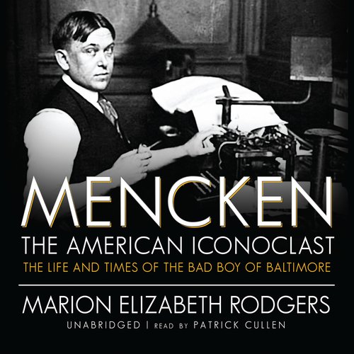 Mencken: The American Iconoclast