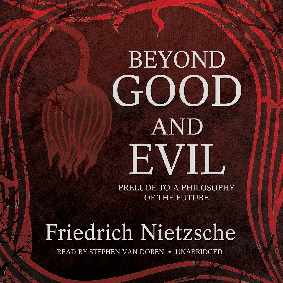 Beyond Good and Evil - Audiobook, by Friedrich Nietzsche | Chirp