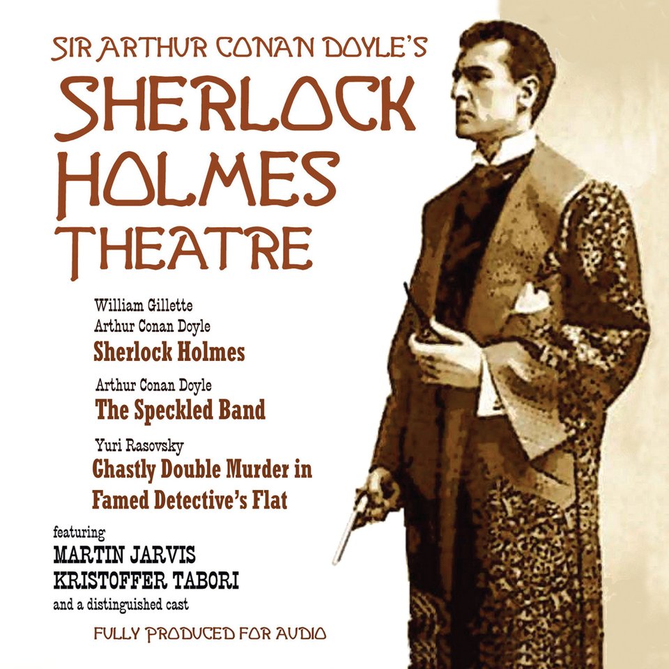 Sherlock Holmes Theatre by Yuri Rasovsky, William Gillette, Arthur Conan Doyle