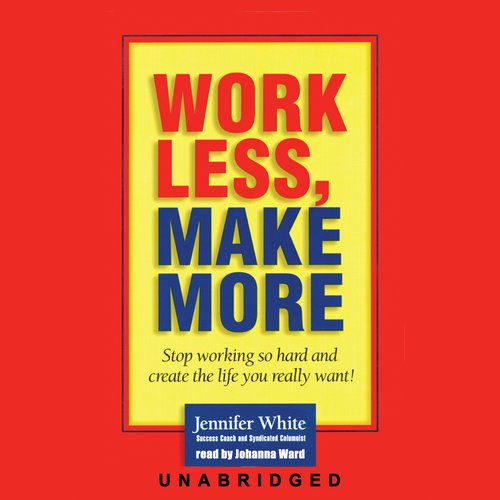 Work Less Make More