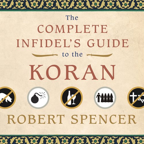 The Complete Infidel's Guide to the Koran