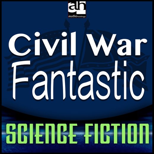 Civil War Fantastic