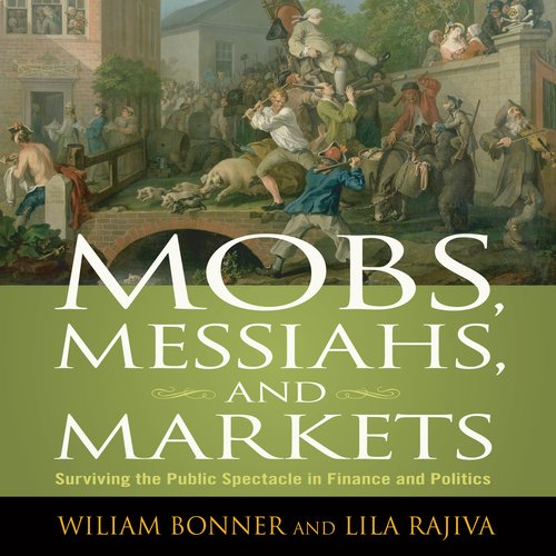 Mobs Messiahs and Markets