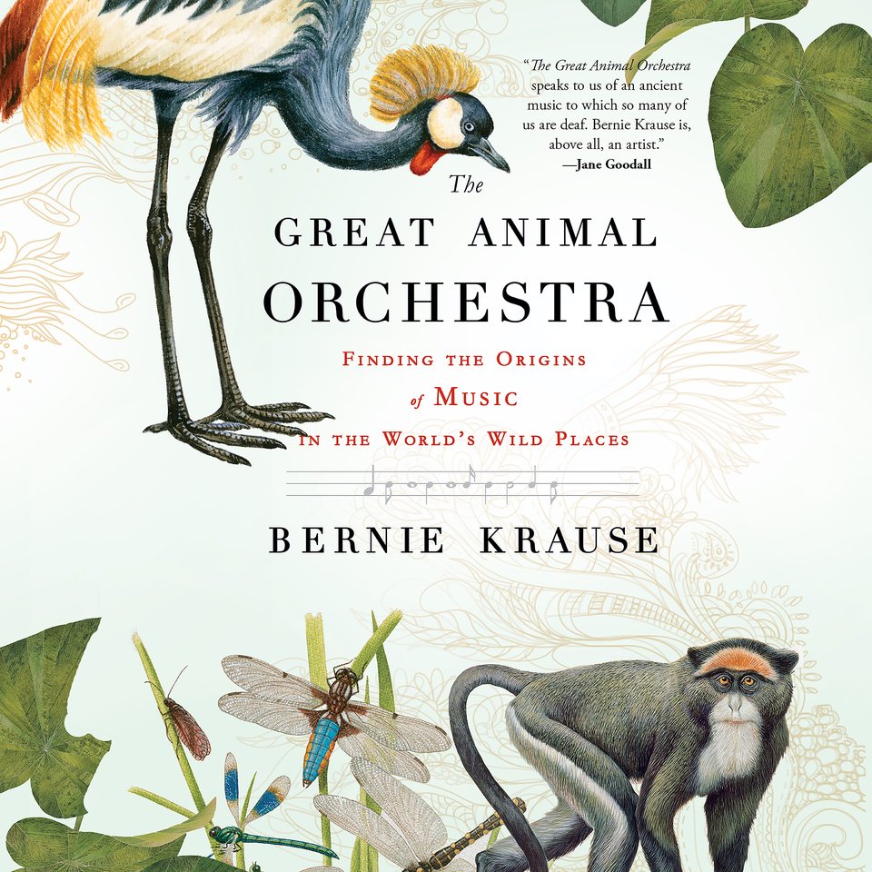 The Great Animal Orchestra by Bernie Krause - Audiobook