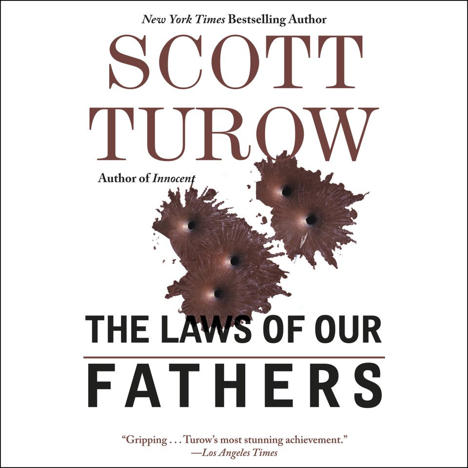 The Laws of Our Fathers by Scott Turow