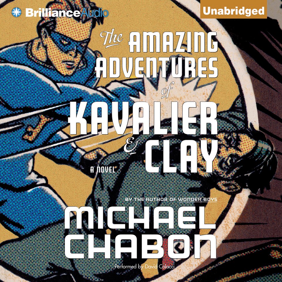 The Amazing Adventures of Kavalier & Clay by Michael Chabon