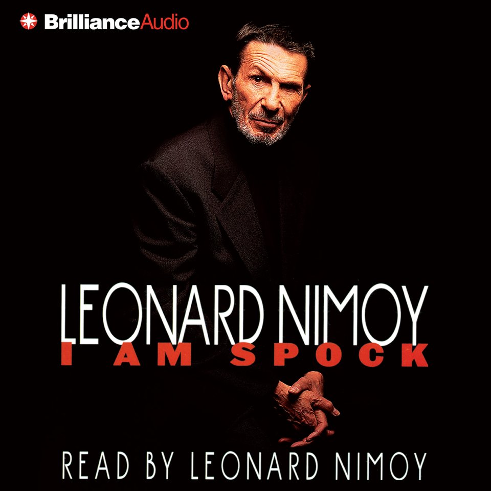 I Am Spock (Abridged) by Leonard Nimoy
