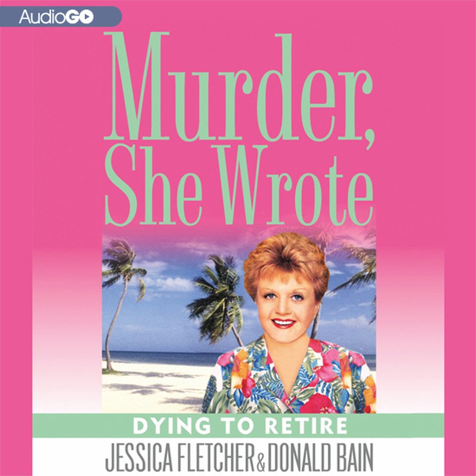 Murder, She Wrote: Dying to Retire