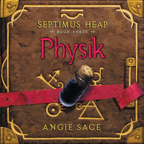 Septimus Heap Book Three: Physik