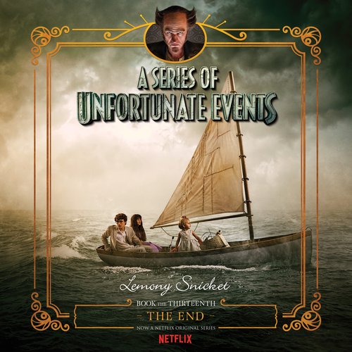 A Series of Unfortunate Events #13: The End