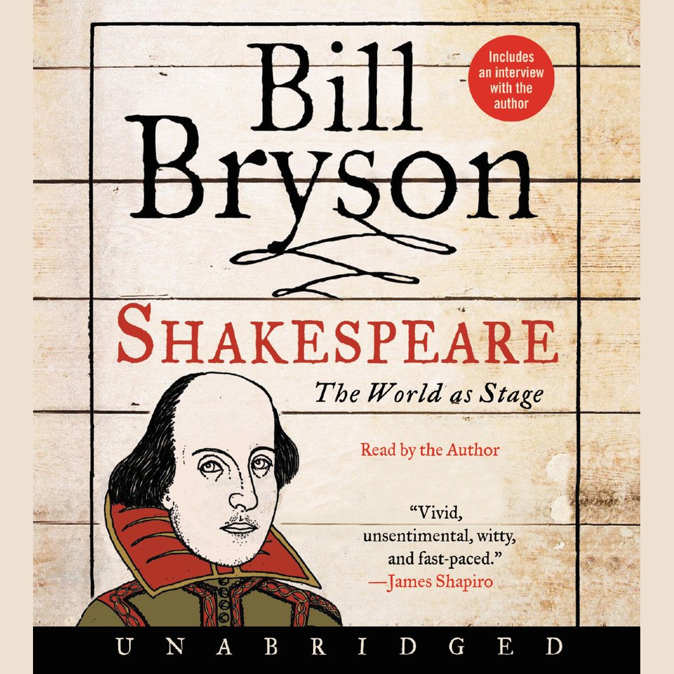 Includes an interview with the author The World as Stage Read by the Author Vivid, unsentimental, witty, and fast-paced. James Shapiro 