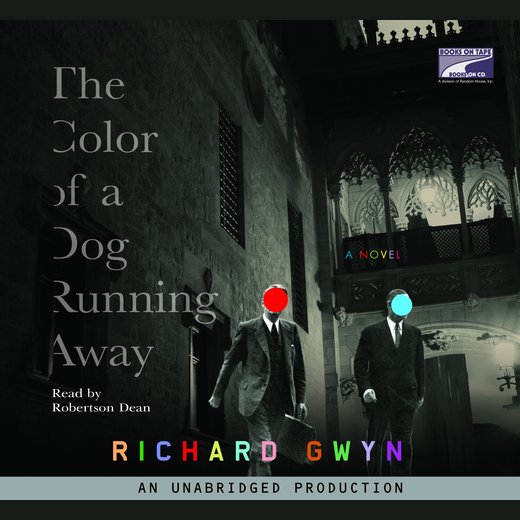 The Color of a Dog Running Away by Richard Gwyn